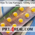 How To Use Kamagra 100Mg Oral Jelly new11